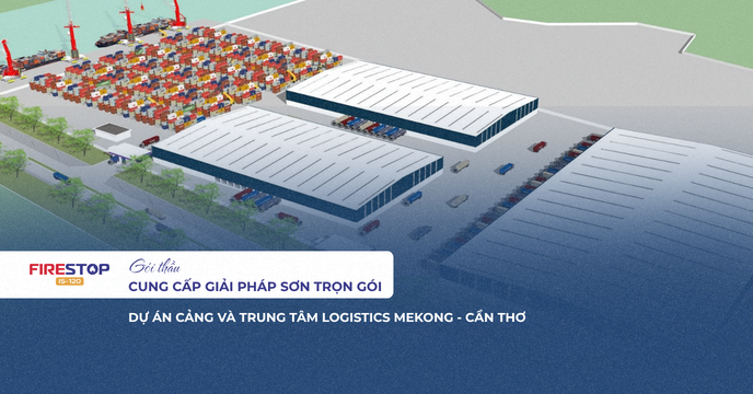 Dự án cảng và trung tâm Logistics Mekong – Giải pháp sơn chống cháy FIRESTOP IS-120