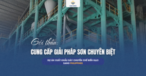 Dự án xuất khẩu dây chuyền – Giải pháp sơn chống ăn mòn an toàn cho ngành chế biến nông sản